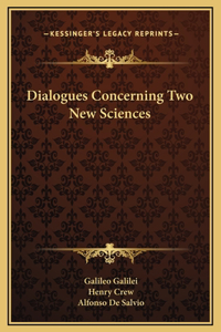 Dialogues Concerning Two New Sciences