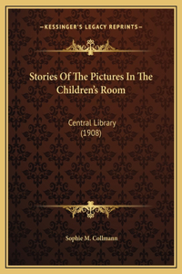 Stories Of The Pictures In The Children's Room