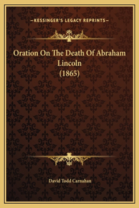 Oration On The Death Of Abraham Lincoln (1865)