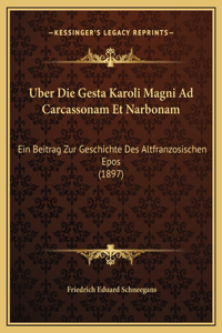 Uber Die Gesta Karoli Magni Ad Carcassonam Et Narbonam