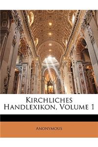 Kirchliches Handlexikon, Volume 1