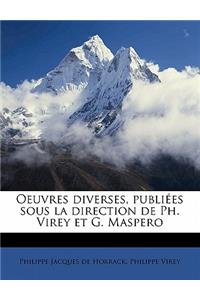 Oeuvres Diverses, Publiees Sous La Direction de PH. Virey Et G. Maspero