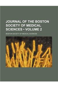 Journal of the Boston Society of Medical Sciences (Volume 2)