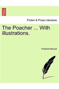 Poacher ... with Illustrations.