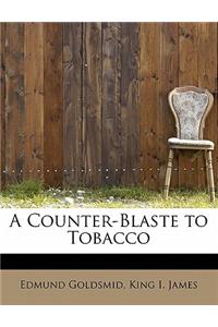 A Counter-Blaste to Tobacco