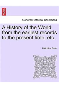 History of the World from the earliest records to the present time, etc.