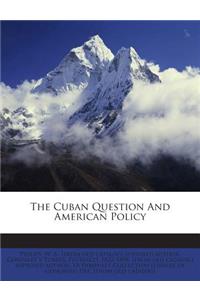 Cuban Question and American Policy