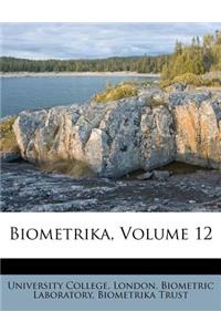 Biometrika, Volume 12