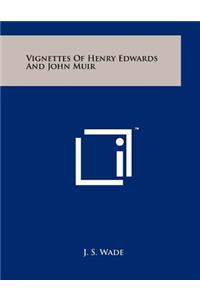 Vignettes of Henry Edwards and John Muir