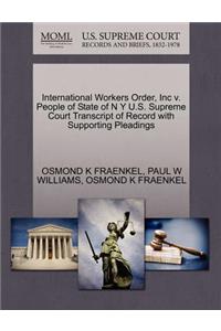 International Workers Order, Inc V. People of State of N y U.S. Supreme Court Transcript of Record with Supporting Pleadings