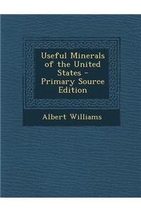 Useful Minerals of the United States - Primary Source Edition