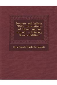 Sonnets and Ballate. with Translations of Them, and an Introd.