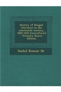 History of Bengali Literature in the Nineteenth Century, 1800-1825 [Microform]