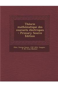 Theorie Mathematique Des Courants Electriques