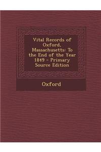 Vital Records of Oxford, Massachusetts: To the End of the Year 1849