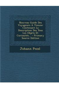 Nouveau Guide Des Voyageurs a Vienne