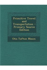 Primitive Travel and Transportation