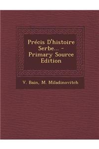 Précis D'histoire Serbe...