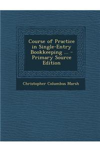 Course of Practice in Single-Entry Bookkeeping ...