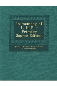 In Memory of L. H. P - Primary Source Edition