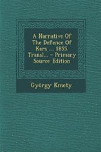 A Narrative of the Defence of Kars ... 1855. Transl...