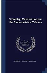 Geometry, Mensuration and the Stereometrical Tableau