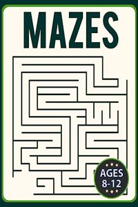 Mazes for Kids 8-12