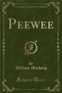 Peewee (Classic Reprint)