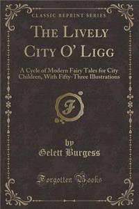 The Lively City O' Ligg