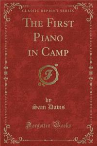 The First Piano in Camp (Classic Reprint)