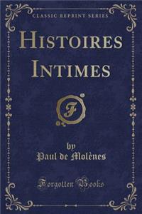 Histoires Intimes (Classic Reprint)