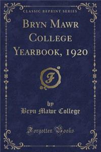 Bryn Mawr College Yearbook, 1920 (Classic Reprint)