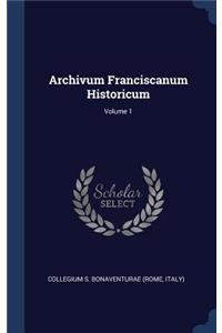 Archivum Franciscanum Historicum; Volume 1
