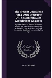 The Present Operations and Future Prospects of the Mexican Mine Associations Analysed