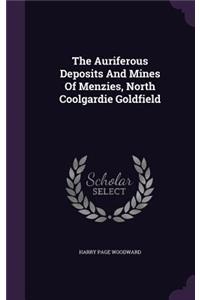 The Auriferous Deposits and Mines of Menzies, North Coolgardie Goldfield