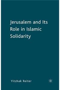 Jerusalem and Its Role in Islamic Solidarity