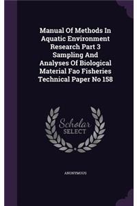 Manual of Methods in Aquatic Environment Research Part 3 Sampling and Analyses of Biological Material Fao Fisheries Technical Paper No 158