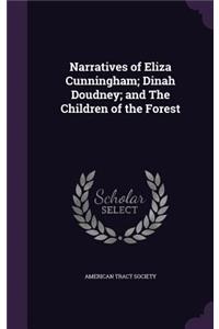 Narratives of Eliza Cunningham; Dinah Doudney; and The Children of the Forest