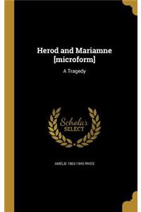 Herod and Mariamne [microform]