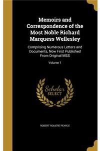 Memoirs and Correspondence of the Most Noble Richard Marquess Wellesley