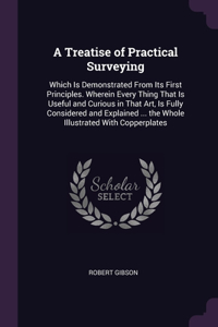 A Treatise of Practical Surveying