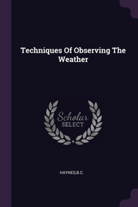 Techniques Of Observing The Weather