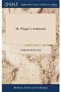 Mr. Wingate's Arithmetick