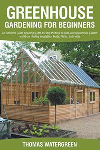 Greenhouse Gardening For Beginners