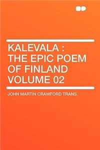 Kalevala: The Epic Poem of Finland Volume 02