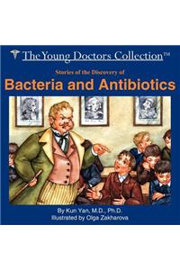 Stories of the Discovery of Bacteria and Antibiotics