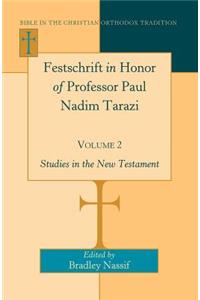 Festschrift in Honor of Professor Paul Nadim Tarazi- Volume 2