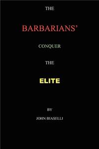 The Barbarians Conquer the Elite