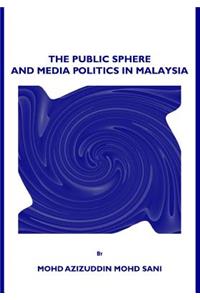 Public Sphere and Media Politics in Malaysia