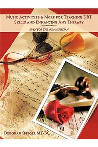 Music Activities & More for Teaching DBT Skills and Enhancing Any Therapy